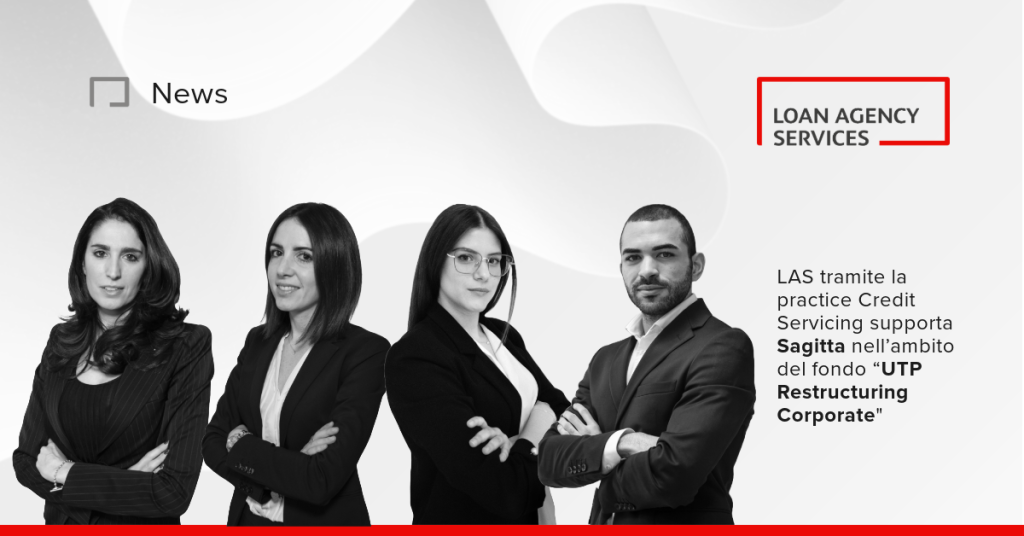 LAS tramite la practice Credit Servicing supporta Sagitta nell’ambito del fondo “UTP Restructuring Corporate"